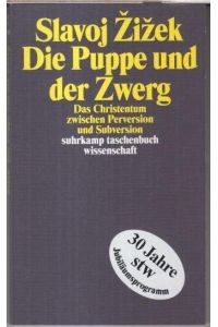 Die Puppe und der Zwerg. Das Christentum zwischen Perversion und Subversion ( stw suhrkamp taschenbuch wissenschaft, 1681 ).