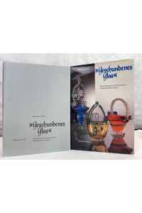 Geschundenes Glas : brauchtüml. Glasmachen ; volkstüml. Gläser im Bayer. Wald u. a. europ. Glashüttenlandschaften.