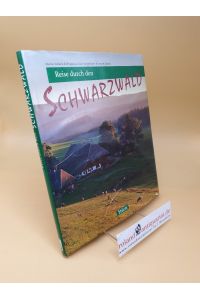 Reise durch den Schwarzwald ; Bilder von Martin Schulte-Kellinghaus und Erich Spiegelhalter