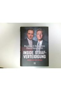 Inside Strafverteidigung : Advokaten des Bösen.   - Burkhard Benecken, Hans Reinhardt