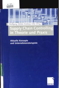 Supply Chain Controlling in Theorie und Praxis.