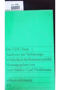 Der CDU-Staat.   - Analysen zur Verfassungswirklichkeit der Bundesrepublik.