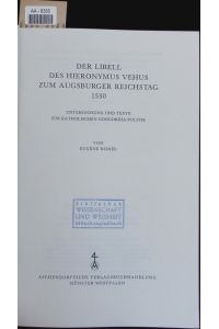 Der Libell des Hieronymus Vehus zum Augsburger Reichstag 1530.