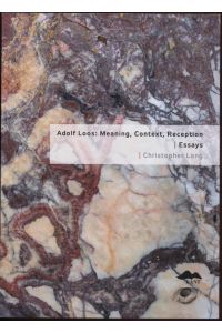 Adolf Loos: Meaning, Context, Reception: Essays