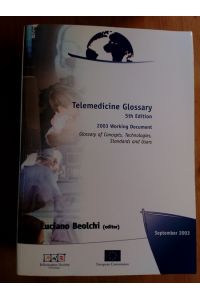 European Telemedicine Glossary. 5th Edition. 2003 Working Document: Glossary of Concepts, Technologies, Standards and Users.
