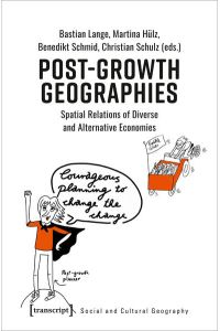 Post-Growth Geographies  - Spatial Relations of Diverse and Alternative Economies