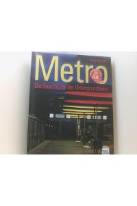 Metro. Die Geschichte der Untergrundbahn  - die Geschichte der Untergrundbahn