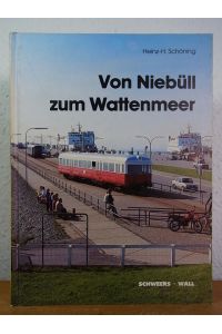 Von Niebüll zum Wattenmeer. Die Chronik der Nordfriesischen Verkehrsbetriebe AG