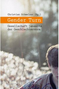 Gender Turn  - Gesellschaft jenseits der Geschlechternorm