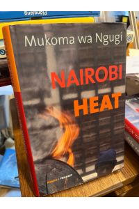 Nairobi heat.   - Aus dem amerikanischen Englisch von Rainer Nitsche.