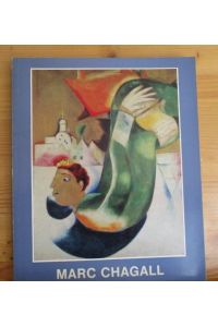 Marc Chagall. : Werke aus sechs Jahrzehnten.   - Ausstellung des Wallraf-Richartz-Museums in der Kunsthalle Köln 1967. Vorw. Gert von der Osten.