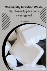 Chemically Modified Waste Styrofoam Applications Investigated