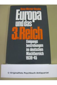 Europa und das 3. Reich.   - Einigungsbestrebungen im deutschen Machtbereich ; 1939 - 45.