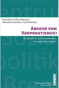 Abkehr vom Korporatismus? : der Wandel der Sozialversicherungen im europäischen Vergleich  - Tanja Klenk ...