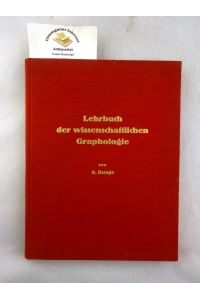 Lehrbuch der wissenschaftlichen Graphologie, zugeschnitten für das praktische Leben.
