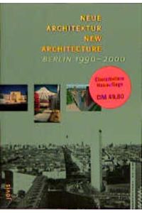 Neue Architektur / New Architecture - Berlin 1990-2000: Dt. /Engl.