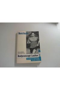 Men's Health: Bodyconcept Laufen - Der Guide für ausrüstung, Technik, Training.