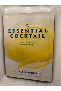 The Essential Cocktail: The Art of Mixing Perfect Drinks, Gebundene Ausgabe