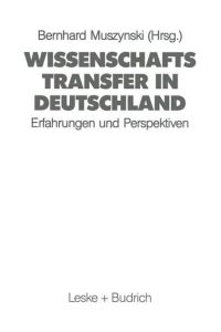 Wissenschaftstransfer in Deutschland  - Erfahrungen und Perspektiven bei der Integration der gesamtdeutschen Hochschullandschaft