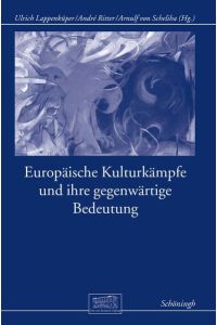 Europäische Kulturkämpfe und ihre gegenwärtige Bedeutung (Otto-von-Bismarck-Stiftung / Wissenschaftliche Reihe)
