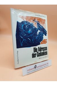 Die Adresse der Gedanken : Bilder zum Beten  - Knut Wenzel Backe. Fotogr. v. Evi u. Günter von Voithenberg. Holzschn. v. Walter Habdank