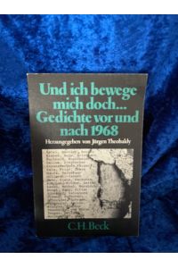 Und ich bewege mich doch. Gedichte vor und nach 1968.   - hrsg. von Jürgen Theobaldy / Beck'sche schwarze Reihe ; Bd. 157