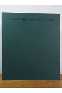 Manfred Sihle-Wissel. Skulpturen. Ausstellung Freie Akademie der Künste in Hamburg, 25. April bis 4. Juni 2001 [mit Preisliste]