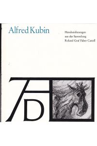 Alfred Kubin - Handzeichnungen aus der Sammlung Roland Graf Faber Castell. : Ausstellung der Albrecht Dürer Gesellschaft