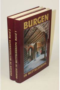 Burgen in Mitteleuropa. Ein Handbuch. Bde. I: Bauformen und Entwicklung. Bd. II: Geschichte und Burgenlandschaften.