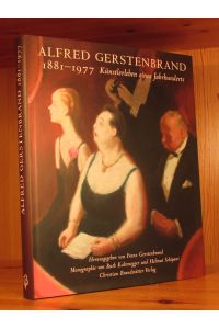 Alfred Gerstenbrand. Künstlerleben eines Jahrhunderts 1881 - 1977.