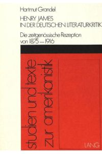Henry James in der deutschen Literaturkritik  - Die zeitgenössische Rezeption von 1875-1916