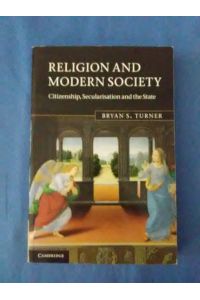 Religion and Modern Society: Citizenship, Secularisation and the State.