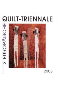 2. Europäische Quilt-Triennale 2003. Textilsammlung Max Beck.   - * Zweisprachig. In German and English. Ausstellungskatalog. Exhibition.