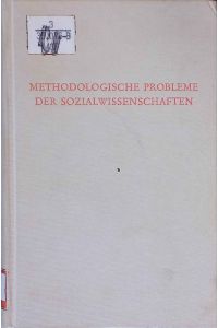 Methodologische Probleme der Sozialwissenschaften.   - Wege der Forschung ; Bd. 435