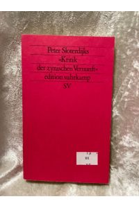 Peter Sloterdijks Kritik der zynischen Vernunft (edition suhrkamp)  - [mit Beitr. von ...] / Edition Suhrkamp ; 1297 = N.F., Bd. 297