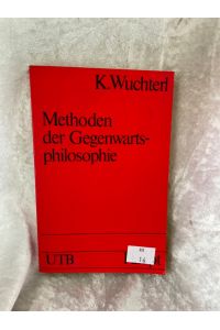 Methoden der Gegenwartsphilosophie.   - Uni-Taschenbücher ; 646