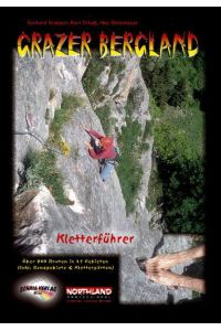 Grazer Bergland - Kletterführer - über 1000 Kletterrouten! Klettergärten und Randgebiete