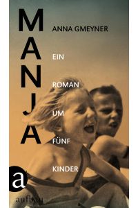 Manja: Ein Roman um fünf Kinder  - Ein Roman um fünf Kinder