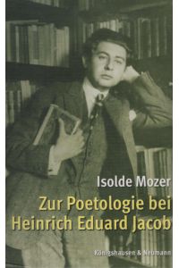 Zur Poetologie bei Heinrich Eduard Jacob.   - Epistemata / Reihe Literaturwissenschaft ; Bd. 558