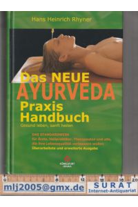 Das NEUE AYURVEDA Praxis Handbuch.   - Gesund leben, sanft heilen.