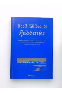 Hiddensee  - [Neuauflage des ältesten Hiddensee-Romans von 1910 mit historischen Bildern zu den Schauplätzen]