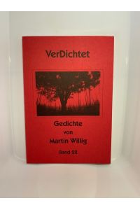 VerDichtet. Gedichte von Martin Willig, Band 22, Taschenb. /kart.