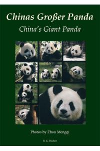 Chinas Großer Panda. China's Giant Panda  - photos by Zhou Mengqi. [Dt. Übers.: He Mingai, engl. Übers.: He Mingai ; Huang Zhiling]