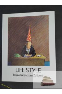 Life style - Karikaturen zum Zeitgeist. Das vorliegende Katalogbuch zeigt eine Auswahl der Arbeiten, die am Wettbewerb um den Preis der Cartoonale Düsseldorf 1989 teilgenommen haben, der vom Kunstmuseum Düsseldorf in Deutschland und Italien zum Thema Life style ausgeschrieben wurde
