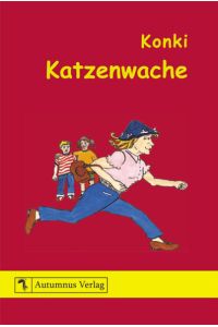 Katzenwache  - Der erste Fall von Detektivin Creszentia Waldmeister