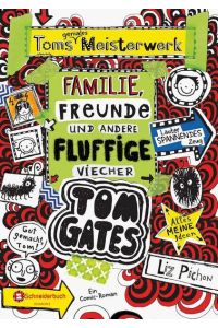 Tom Gates, Band 12: Toms geniales Meisterwerk (Familie, Freunde und andere fluffige Viecher) (Tom Gates / Comic Roman, Band 12)