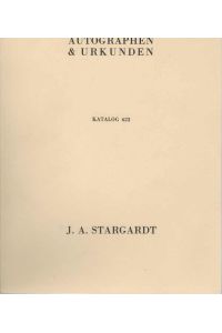 J. A. Stargardt : Autographen und Urkunden. Katalog 623.