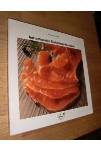 Internationales Cholesterin-Kochbuch. Kristiane Müller. Mit einem Vorw. von Herrn Schuster