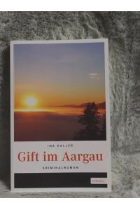 Gift im Aargau : Kriminalroman.   - Emons: Kriminalroman