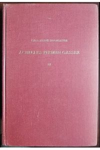 Achilles Pirmin Gasser 1505-1577.   - Arzt und Naturforscher, Historiker und Humanist. Band III: Der gesammelten Briefwechsel.